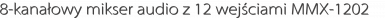8-kanałowy mikser audio z 12 wejściami MMX-1202