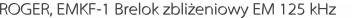 ROGER, EMKF-1 Brelok zbliżeniowy EM 125 kHz