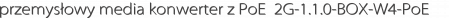 przemysłowy media konwerter z PoE+ 2G-1.1.0-BOX-W4-PoE