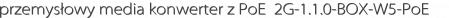 przemysłowy media konwerter z PoE+ 2G-1.1.0-BOX-W5-PoE